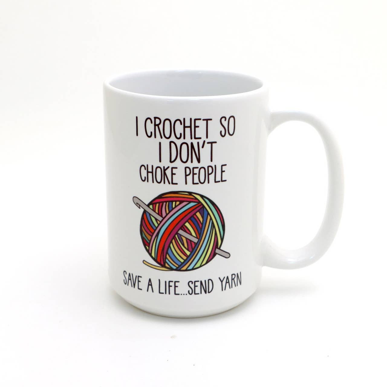 "I Crochet So I Don't Choke People" 15oz Ceramic Mug