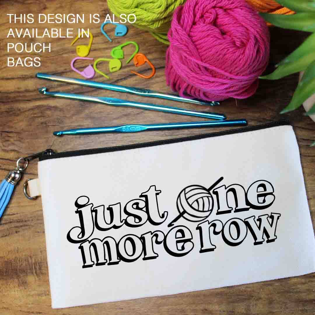 Just One More Row Canvas Tote Bag