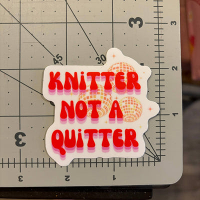 Knitter Not a Quitter Vinyl Sticker