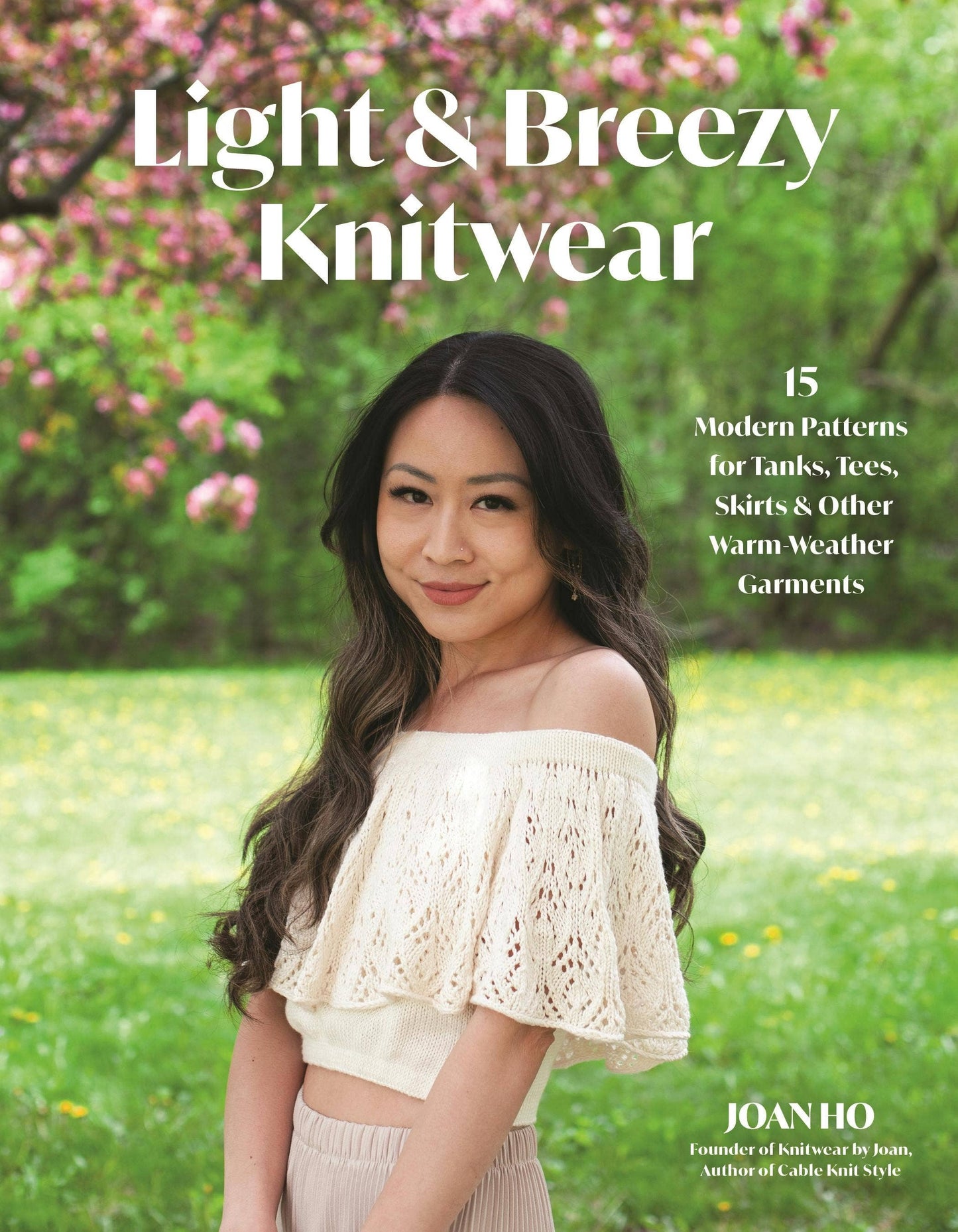 Light & Breezy Knitwear: Patterns For Warm-Weather Garments
