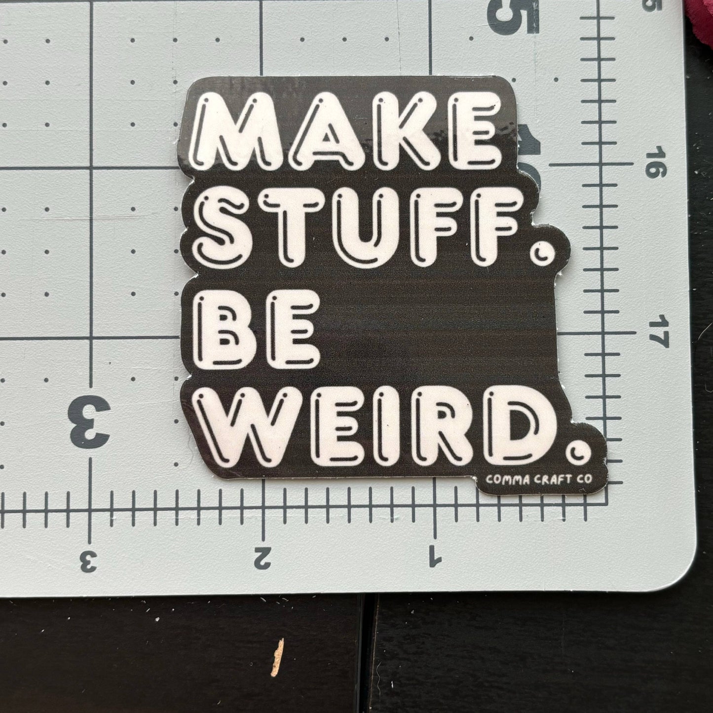 Make Stuff Be Weird Vinyl Sticker