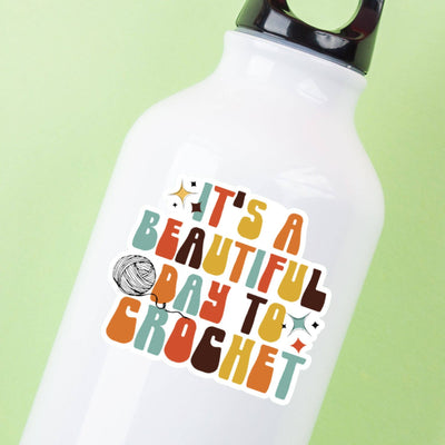 It's a Beautiful Day to Crochet Sticker