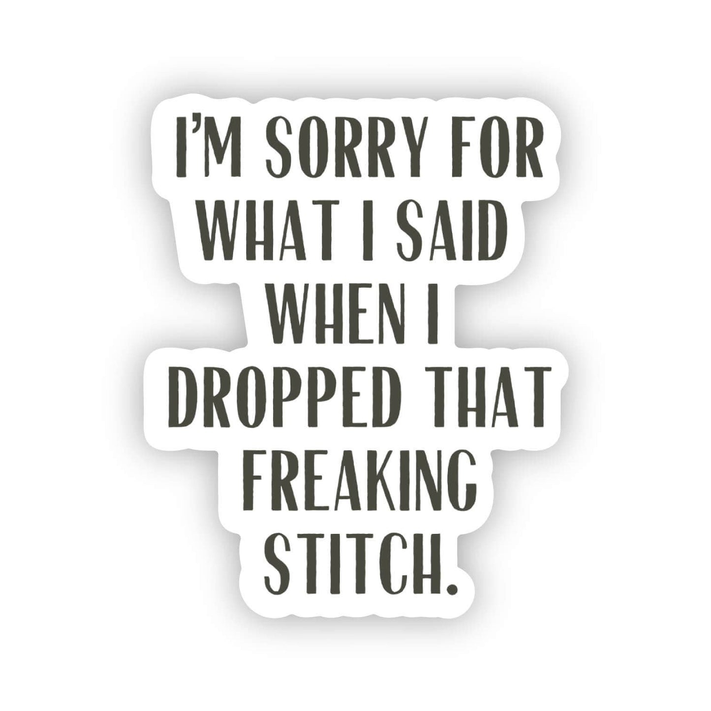 "I'm Sorry for What I said..." Sticker