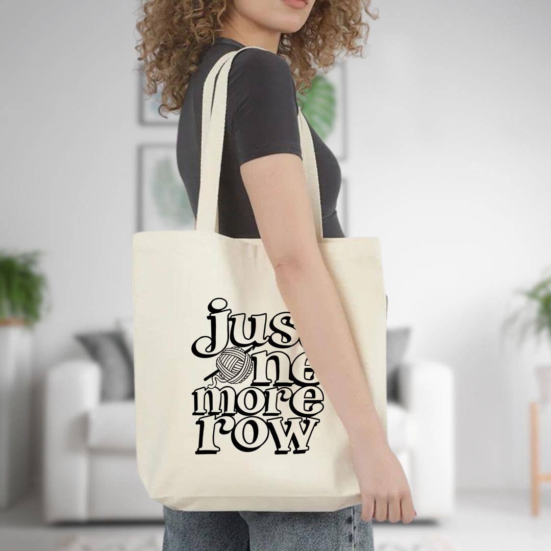 Just One More Row Canvas Tote Bag