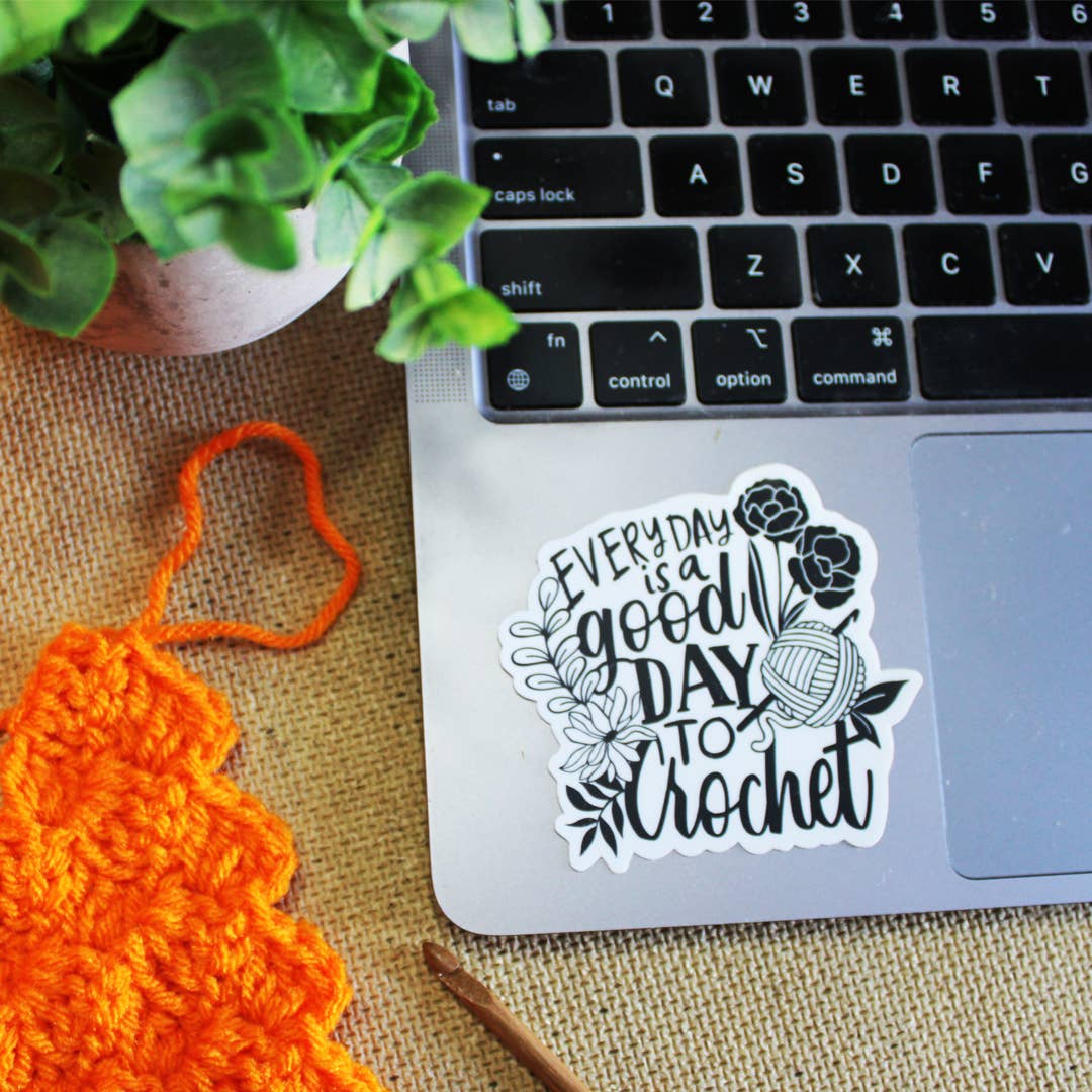 Everyday Is A Good Day To Crochet Sticker