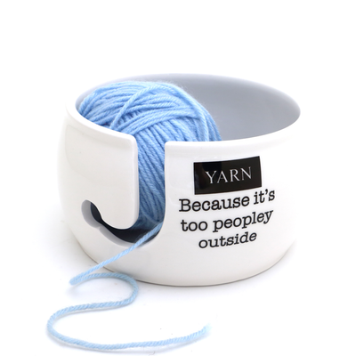 Yarn bowl, Yarn because it's Too Peopley Outside
