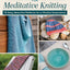 Simple Designs for Meditative Knitting - 19 Easy Patterns