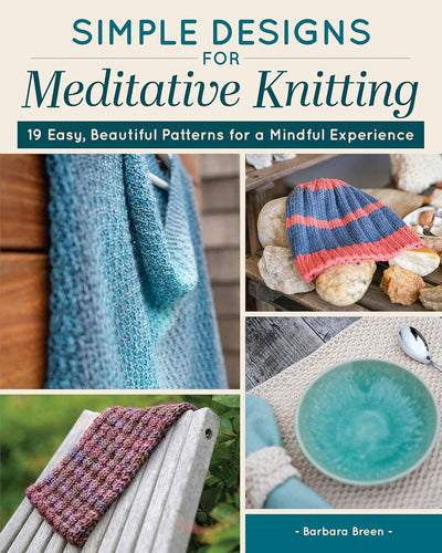 Simple Designs for Meditative Knitting - 19 Easy Patterns