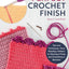 The Perfect Crochet Finish - Tips and Techniques