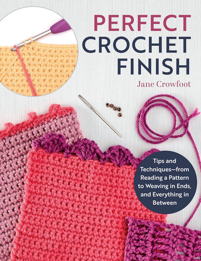 The Perfect Crochet Finish - Tips and Techniques