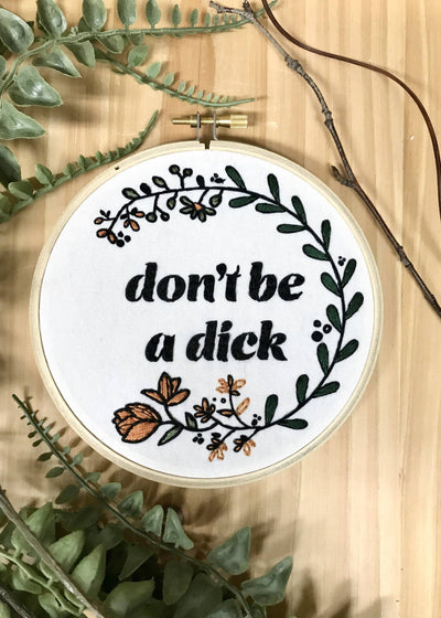 DIY Stitch Kit - Don't Be a Dick - Sassy Embroidery Kit