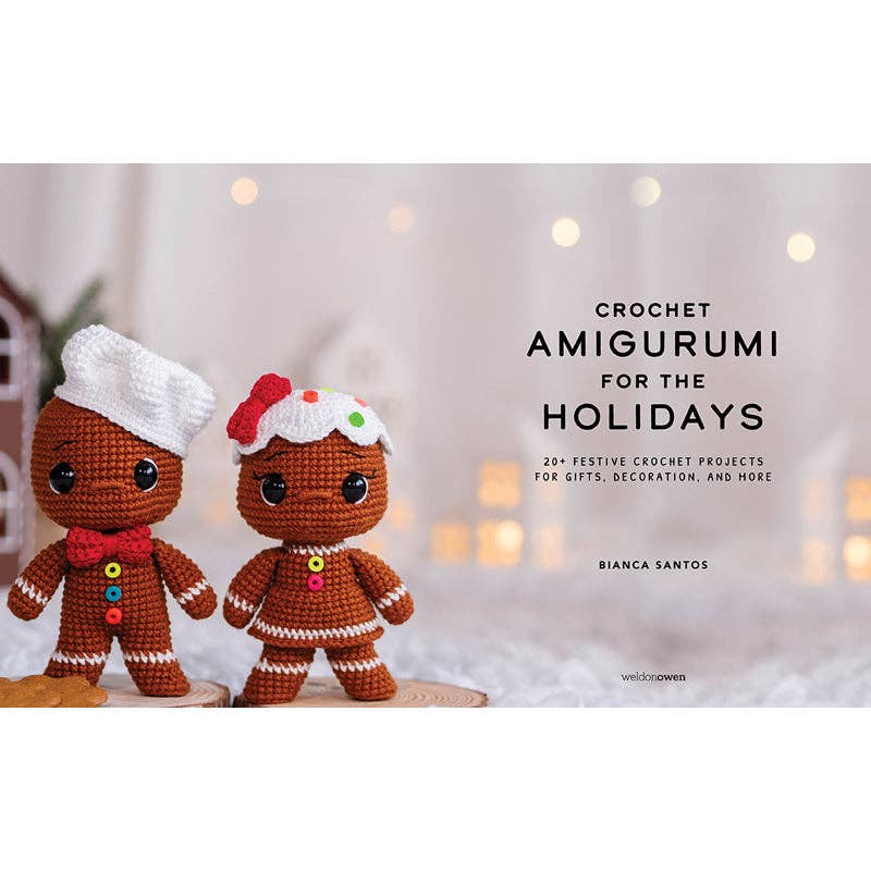 Crochet Amigurumi for the Holidays by Bianca Santos