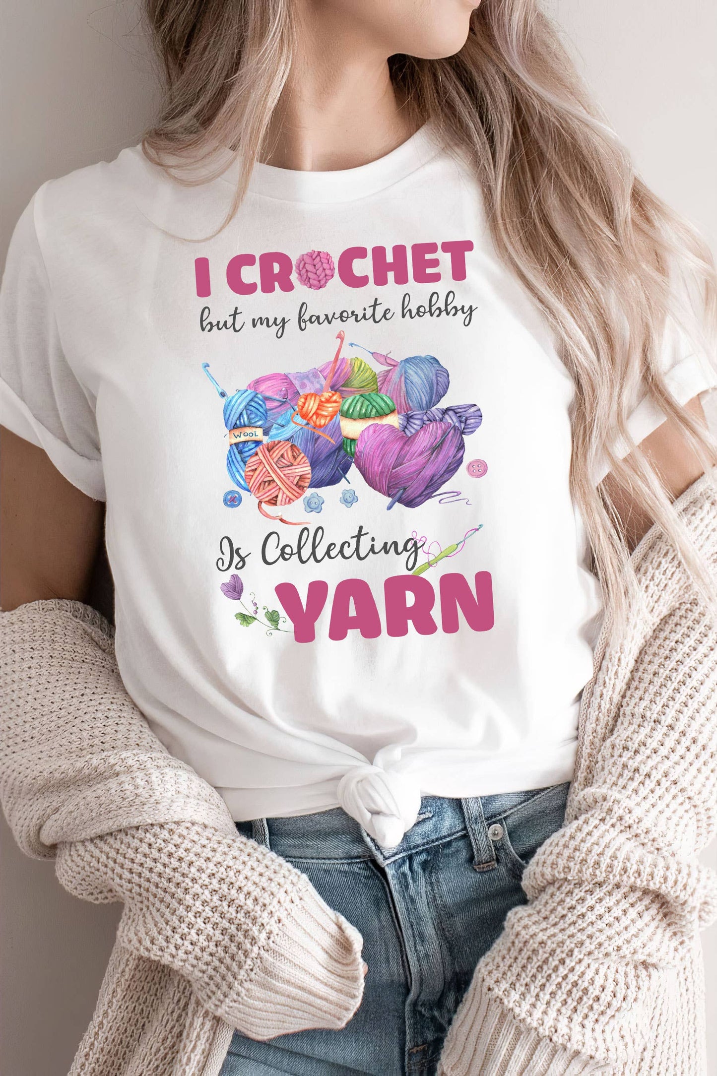 I Crochet But My Favorite Hobby Is Collecting Yarn Shirt