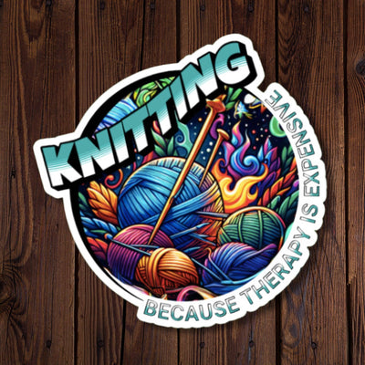 Knitting: Because Therapy Is Expensive Sticker