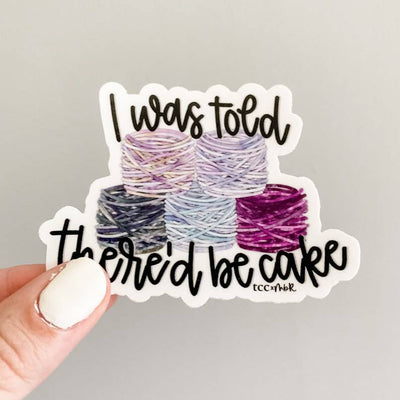 I was told there'd be cake vinyl sticker