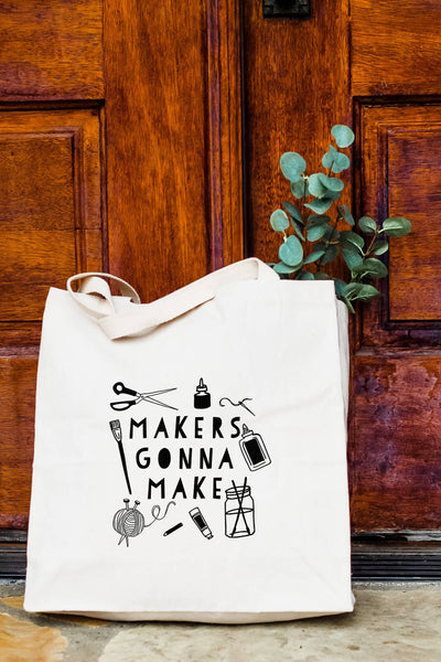 Makers Gonna Make - Canvas Tote Bags - DIY, Crafty