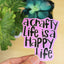 Crafty Life Is A Happy Life Sticker