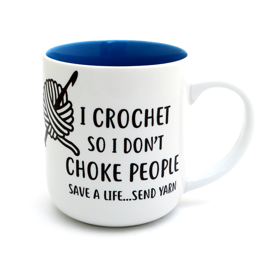 I Crochet So I Don't Choke People Mug