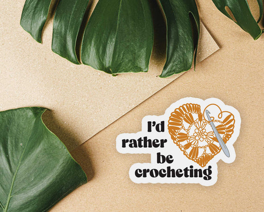 I'd Rather be Crocheting Sticker