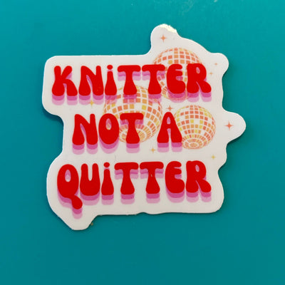 Knitter Not a Quitter Vinyl Sticker