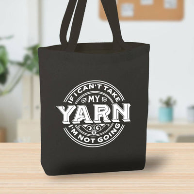 If I Can't Take My Yarn Canvas Tote Bag, Custom