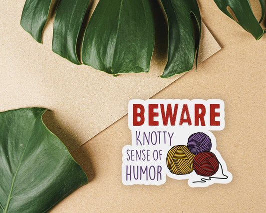 Beware: Knotty Sense of Humor Sticker