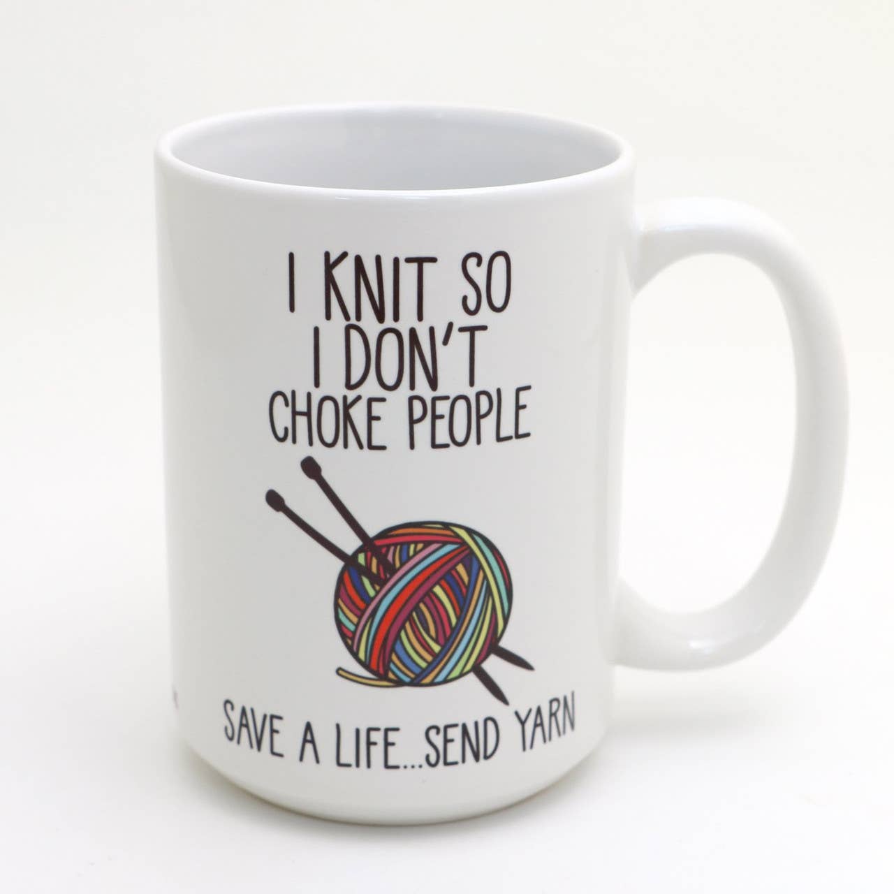 "I Knit So I Don't Choke People" Ceramic 15oz Mug