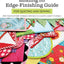 Ultimate Binding and Edge Finishing Guide -Quilting & Sewing