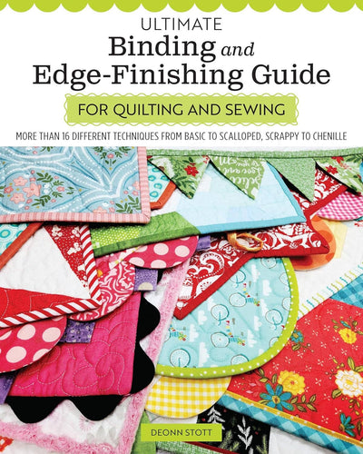Ultimate Binding and Edge Finishing Guide -Quilting & Sewing