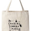 Makers Gonna Make - Canvas Tote Bags - DIY, Crafty