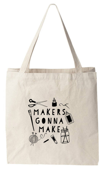 Makers Gonna Make - Canvas Tote Bags - DIY, Crafty