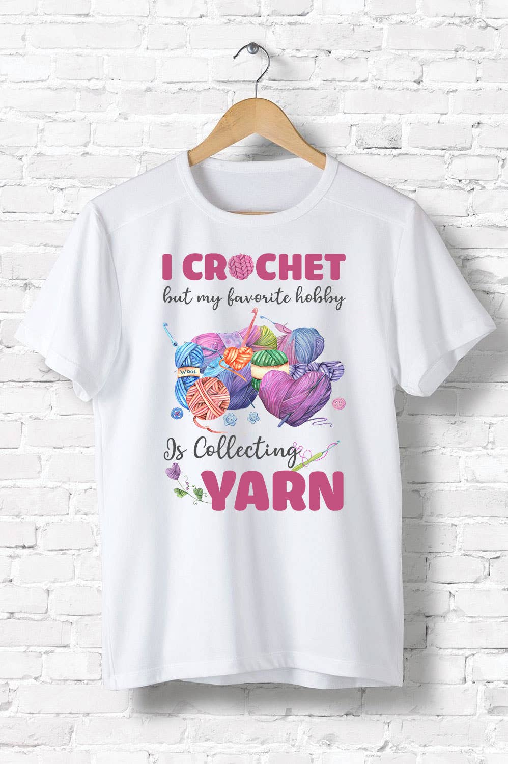 I Crochet But My Favorite Hobby Is Collecting Yarn Shirt
