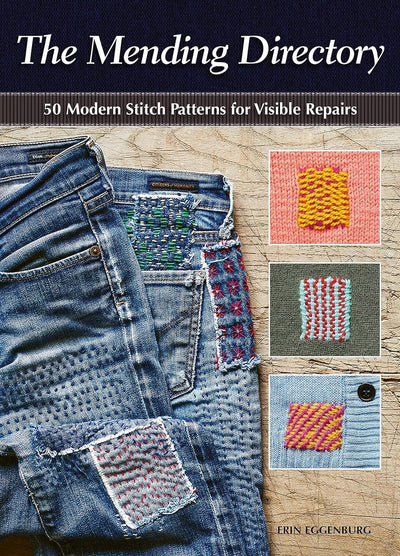 The Mending Directory - 50 Modern Stitch Patterns for Repair